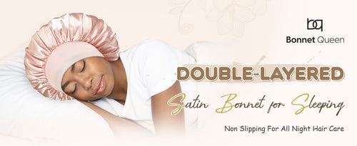 Silk Bonnet Double Layer Reversible Satin Bonnet Sleep Cap for Curly Hair - BONNET QUEEN